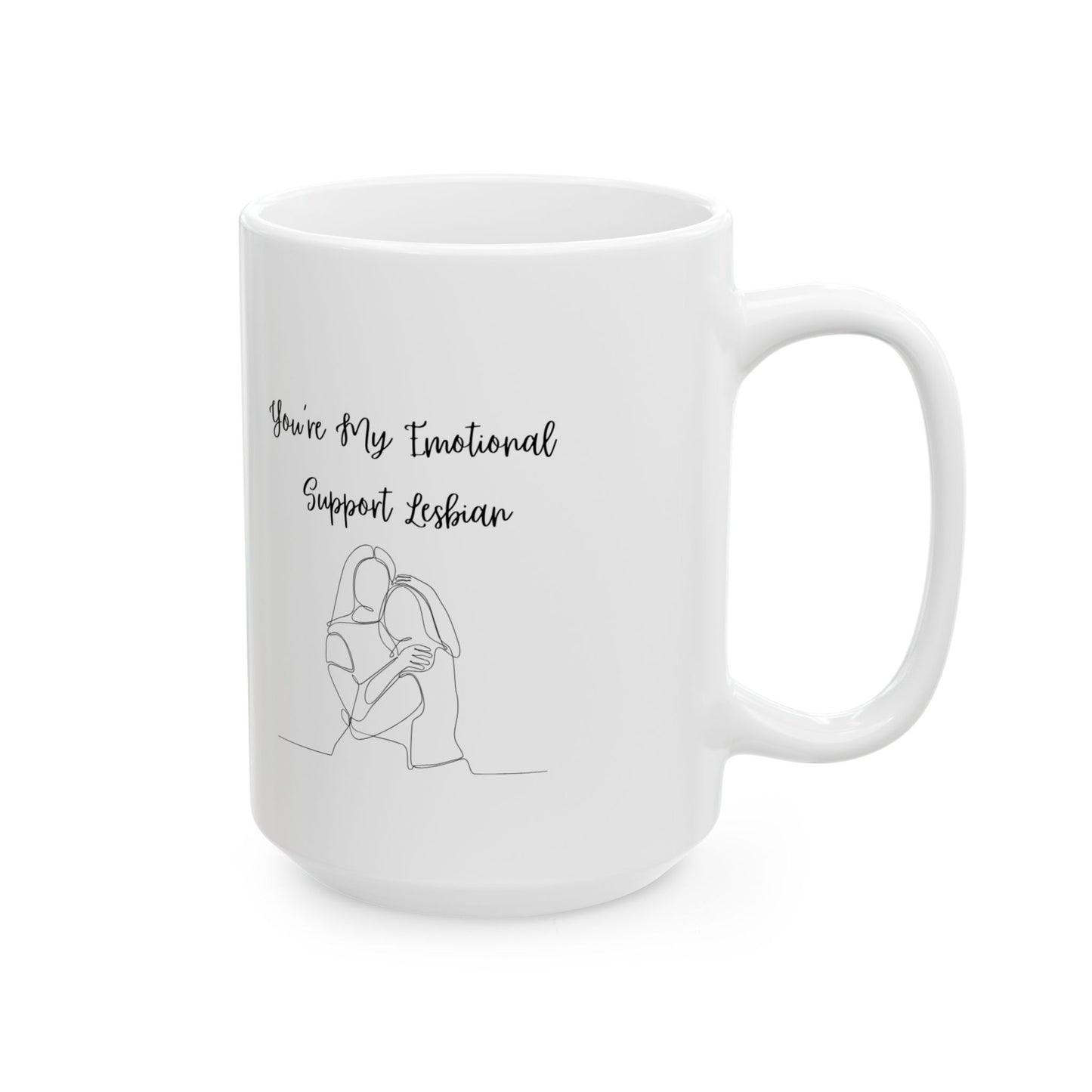 Emotional Support Lesbian Mug- Perfect Gift for Encouragement or Appreciation (11oz, 15oz)