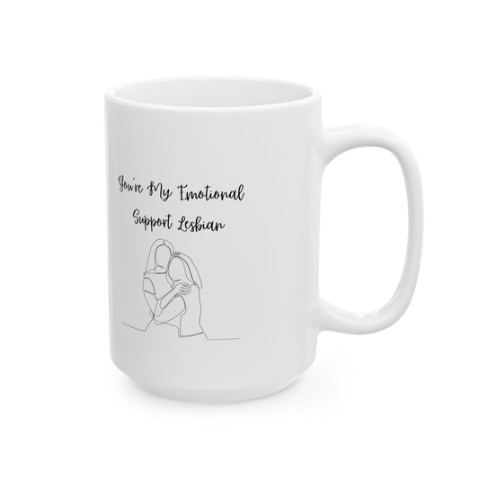 Emotional Support Lesbian Mug- Perfect Gift for Encouragement or Appreciation (11oz, 15oz)