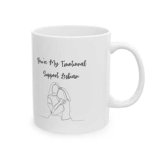 Emotional Support Lesbian Mug- Perfect Gift for Encouragement or Appreciation (11oz, 15oz)